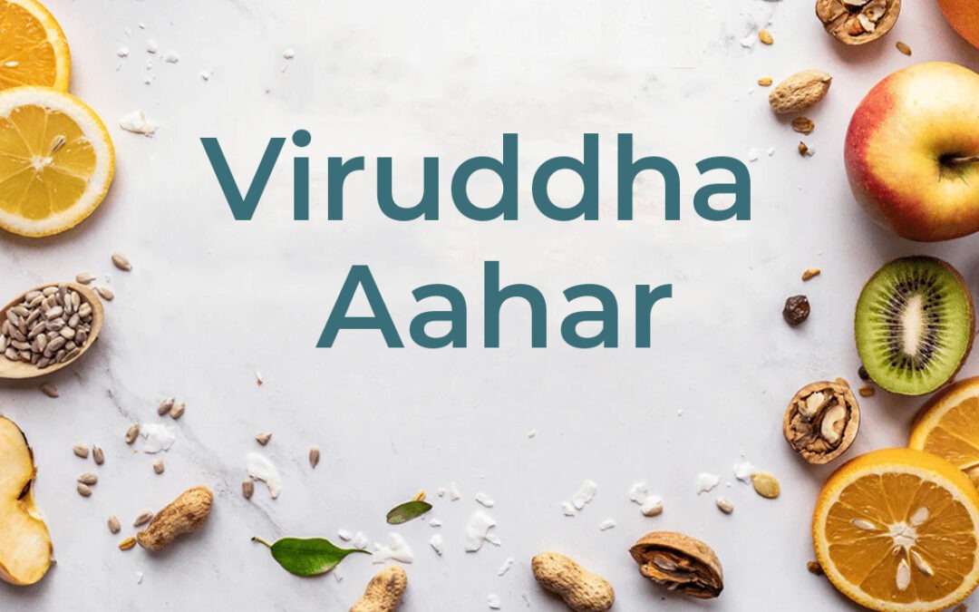 Virudh Aahar According To Ayurveda